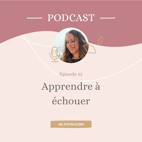 episode 22 apprendre à échouer